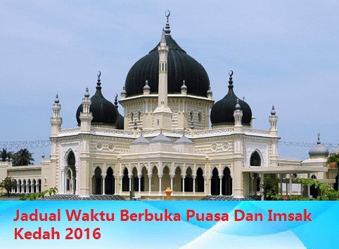 Jadual Waktu Berbuka Puasa Dan Imsak Kedah 2016