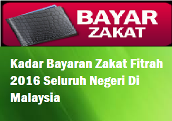 Kadar Zakat Fitrah 2016 Seluruh Negeri Malaysia - MySemakan