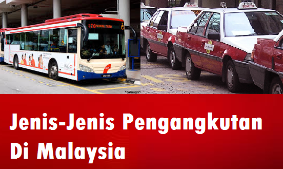 Jenis-Jenis Pengangkutan Di Malaysia - MySemakan