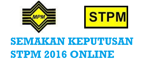 Semakan Keputusan STPM 2016 Online