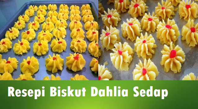 Resepi Biskut Dahlia Sedap - MySemakan