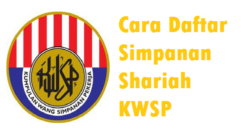 Cara Daftar Simpanan Shariah KWSP