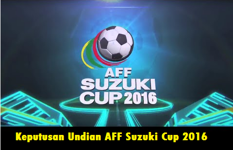Keputusan Undian AFF Suzuki Cup 2016