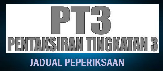 jadual pt3 2017 Jadual Peperiksaan PT3 2017