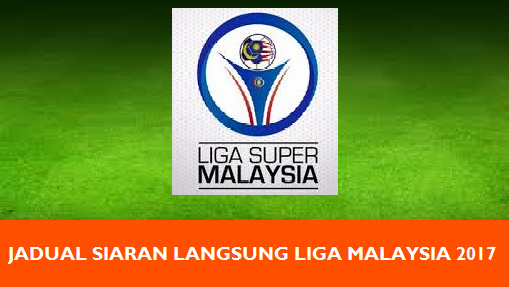 Jadual Siaran Langsung Liga Malaysia