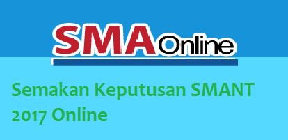 Semakan Keputusan SMANT 2017 Online