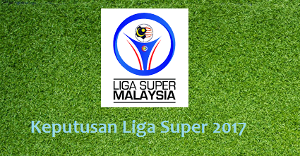Keputusan Liga Super 2017