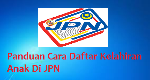 Cara Daftar Kelahiran Anak Di JPN