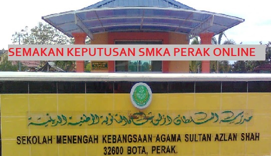 Semakan Keputusan SMKA Perak 2018 Online - MySemakan