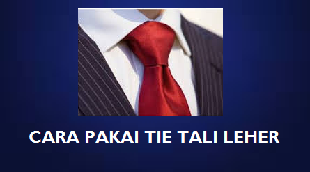 Cara Memakai Tali Leher