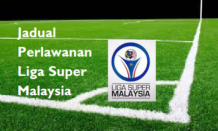Jadual Perlawanan Liga Super Malaysia