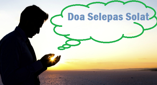 Doa Selepas Solat Dan Maksud Doa Ringkas Selepas Solat